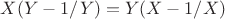 $X(Y-1/Y)=Y(X-1/X)$