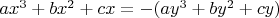 $ax^3+bx^2+cx=-(ay^3+by^2+cy)$