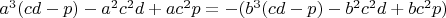 $a^3(cd-p)-a^2c^2d+ac^2p=-(b^3(cd-p)-b^2c^2d+bc^2p)$
