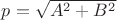 $p=\sqrt{A^2+B^2}$