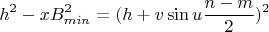 $$h^2 - xB_{min} ^ 2 = (h + v\sin{u}\frac{n - m}2)^2$$