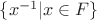 $\{ x^{-1} | x\in F \}$