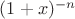 $(1 + x)^{ - n} $