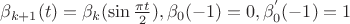 $\beta_{k+1}(t) = \beta_{k}(\sin \frac{\pi t}{2}), \beta_{0}(-1)=0, \beta_{0}^{'}(-1) = 1$