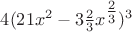 $\[4(21x^2  - 3\frac{2}{3}x^{{\textstyle{2 \over 3}}} )^3 \]$