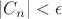$\lvert C_n\rvert < \epsilon$