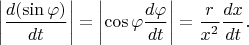 $$\left|\frac{d(\sin\varphi)}{dt}\right|=\left|\cos\varphi\frac{d\varphi}{dt}\right|=\frac{r}{x^2}\frac{dx}{dt}.$$