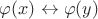 $\varphi(x) \leftrightarrow \varphi(y)$