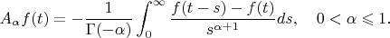 $$A_\alpha f(t) = -\frac{1}{\Gamma(-\alpha)}\int_{0}^{\infty}\frac{f(t-s)-f(t)}{s^{\alpha+1}}ds, \quad 0<\alpha\leqslant 1.$$
