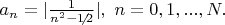$a_{n}=|\frac{ 1 }{ n^2-1 \!\!\not{\phantom{|}}\, 2 } |,\ n=0,1,...,N.$