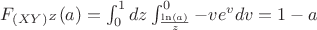 $F_{(XY)^Z}(a)=\int_0^1dz \int_{\frac{\ln(a)} z}^0-ve^vdv=1-a$