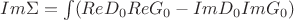 $Im\Sigma=\int(ReD_0ReG_0-ImD_0ImG_0)$ $Im\Sigma=\int(ReD_0ReG_0-ImD_0ImG_0)$