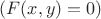 $(F(x,y)=0)$