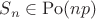 $S_n \in \mathrm{Po}(np)$