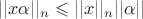 $$||x \alpha||_n \leqslant ||x||_n ||\alpha||$