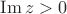 $\operatorname{Im}{z}>0$