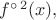 $f^{\mathop{\circ}2}(x),$