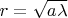 $r=\sqrt{a\lambda}$