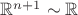 $\mathbb{R}^{n + 1} \sim \mathbb{R}$