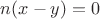 $n(x-y) = 0$
