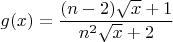 $g(x)=\dfrac{(n-2)\sqrt x+1}{n^2\sqrt{x}+2}$