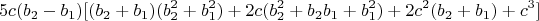 $$5c(b_2-b_1)[(b_2+b_1)(b_2^2+b_1^2)+2c(b_2^2+b_2b_1+b_1^2)+2c^2(b_2+b_1)+c^3]$$