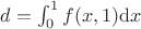 $d=\int_0^1f(x,1)\mathrm{d}x$