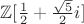 $\mathbb{Z}[\frac{1}{2} + \frac{\sqrt{5}}{2}i]$