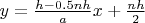$y=\frac{h-0.5nh}{a}x+\frac{nh}{2}$
