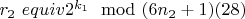 $r_2\ equiv  2^{k_1}\mod (6n_2 + 1) \engo(28)$