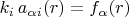 $k_i \,a_{\alpha i}(r)  = f_\alpha(r)$