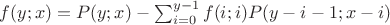$f(y;x)=P(y;x)- \sum_{i=0}^{y-1}f(i;i)P(y-i-1;x-i)$