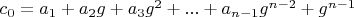 $c_0=a_1+a_2 g+a_3 g^2+...+a_{n-1} g^{n-2}+g^{n-1}$