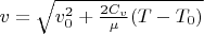 $v = \sqrt{v_0^2 + \frac{2 C_v}{\mu} (T - T_0)}$