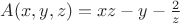 $A(x,y,z) = xz - y -\frac2z$