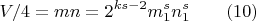 $$V/4=mn=2^{ks-2} m_1^s n_1^s\qquad (10)$$