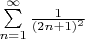 $\sum\limits_{n=1}^\infty \frac{1}{(2n+1)^2}$