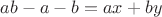 $ab-a-b=ax+by$