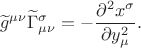 $$\widetilde{g}^{\mu\nu}\widetilde{\Gamma}_{\mu\nu}^{\sigma}=-\frac{\partial^2 x^{\sigma}}{\partial y^2_{\mu}}.$$