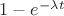 $1 - e^{-\lambda t}$