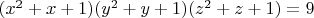 $ (x^2+x+1)(y^2+y+1)(z^2+z+1) = 9 $