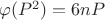 $\varphi (P^2) = 6nP$