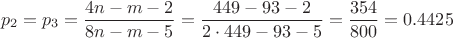 $$p_2=p_3=\frac{4n-m-2}{8n-m-5}=\frac{449-93-2}{2\cdot 449-93-5}=\frac{354}{800}=0.4425$$