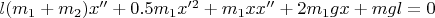 $l(m_1+m_2)x'' + 0.5m_1x'^2 + m_1xx'' + 2m_1gx + mgl = 0$