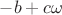 $-b+c\omega$