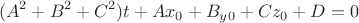 $$(A^2+B^2+C^2)t+Ax_0+B_y_0+Cz_0+D=0$$