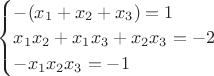 $\begin{cases}
-(x_1+x_2+x_3) = 1\\
x_1 x_2 + x_1 x_3 + x_2 x_3 = -2\\
-x_1 x_2 x_3 = -1
\end{cases}$