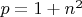$p=1+n^2$