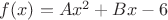 $f(x)=Ax^2+Bx-6$