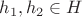 $h_1, h_2 \in H$